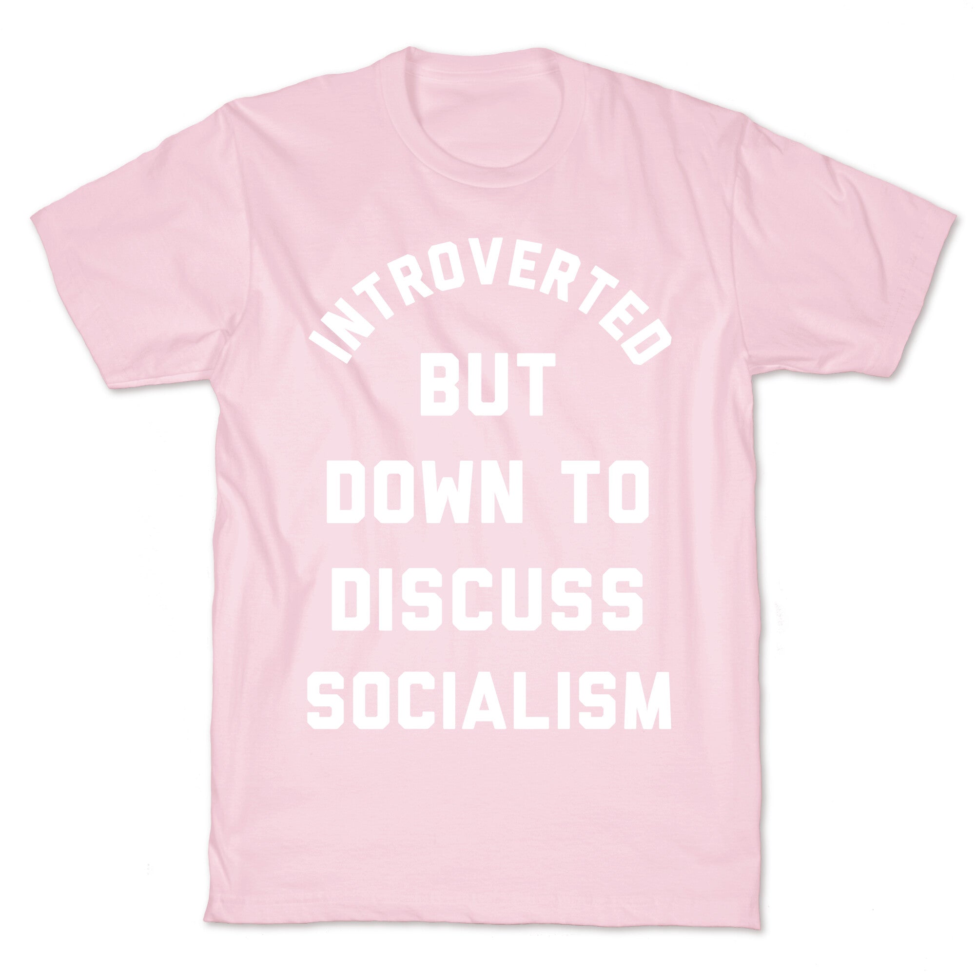 Introverted But Down To Discuss Socialism T-Shirt